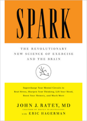 Spark: The Revolutionary New Science of Exercise and the Brain,